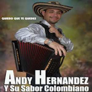 Andy Hernandez y su Sabor Colombiano - Quiero Que te Quedes.jpeg